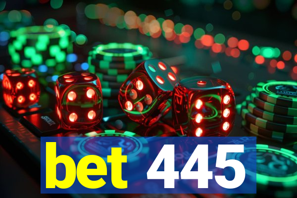 bet 445